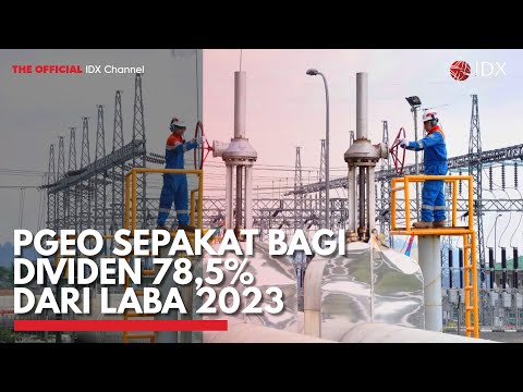 PGEO Sepakat Bagi Dividen 78,5% dari Laba 2023 | IDX CHANNEL