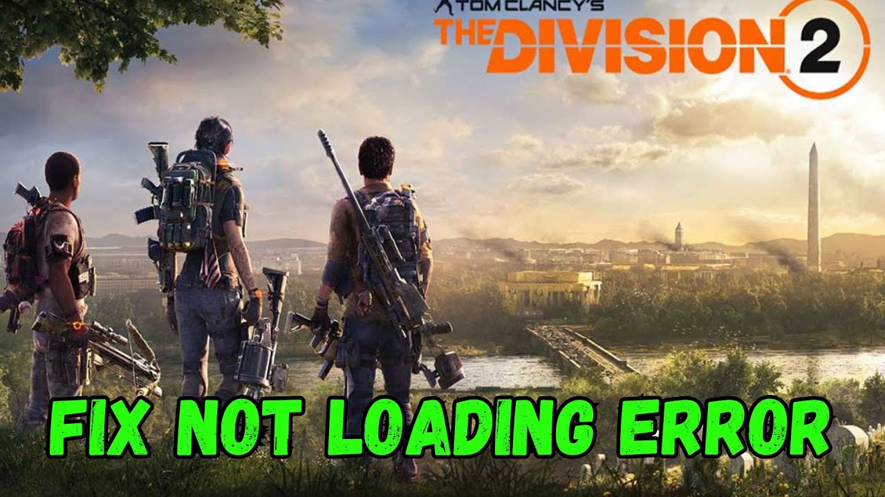 How To Fix Tom Clancy’s The Division 2 Stuck on Loading Screen/Not Loading Error On PC