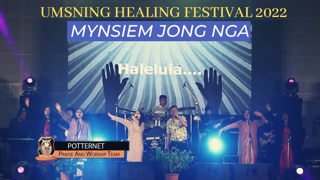 Mynsiem jong nga  Umsning Festival 2022  Potternet Worship Team  Praise  Worship