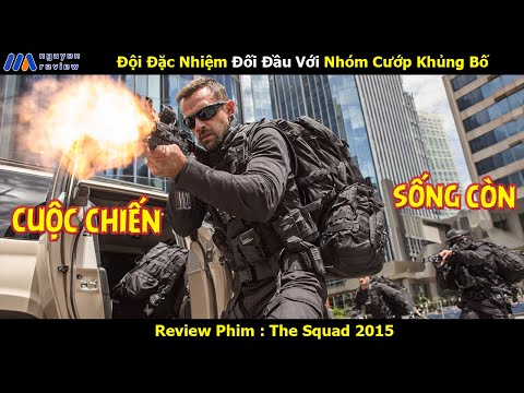 [Review Phim] Đội Đặc Nhiệm Đối Đầu Với Nhóm Cướp Khủng Bố
