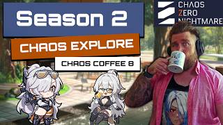 Get the Most out of the Season 2 Chaos Burning Life | Chaos Zero Nightmare | Chaos Coffee 8