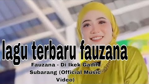 Fauzana - Di Ikek Gadih Subarang (Official Music Video)