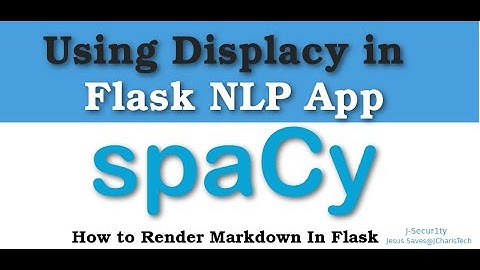Using  Displacy in Flask NLP App (Named Entity Recognition with Spacy)