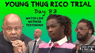 DAY 83 of YSL Young Thug RICO Trial - Watch LIVE Witness Testimony