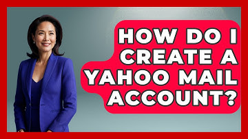 How Do I Create A Yahoo Mail Account? - TheEmailToolbox.com