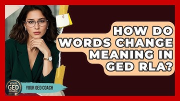 How Do Words Change Meaning In GED RLA? - Your GED Coach