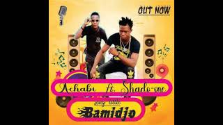 Achabi Ft Shado One Bamijo