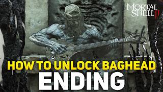 Mortal Shell 2 - How To Unlock Baghead Secret Ending