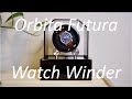 Orbita Watch Winder Thoughts - Short Ramble