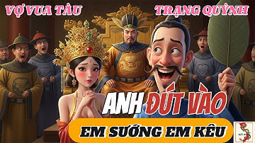 TRẠNG QUỲNH ĐỐI ĐÁP VỢ VUA TÀU "CÁI GÌ ĐÚT VÀO PHÁT RA TIẾNG" | Chuyện Dân Gian Audio