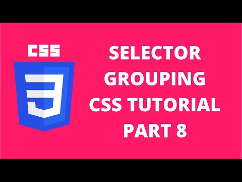 Selector Grouping CSS | CSS Tutorial Part 8