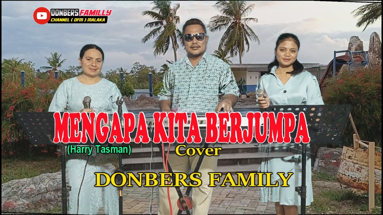Lagu Pop Kenangan-MENGAPA KITA BERJUMPA-(Harry Tasman)-Cover-DONBERS FAMILY Channel  (DFC) Malaka