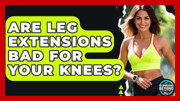 Are Leg Extensions Bad For Your Knees? - Running Beyond Limits