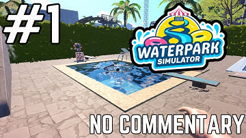 Waterpark Simulator - Part 1 - Starting NEW (No Commentary)