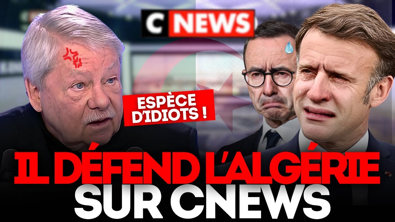 Un chroniqueur de CNEWS DÉFEND l'Algérie contre Macron et Retailleau !