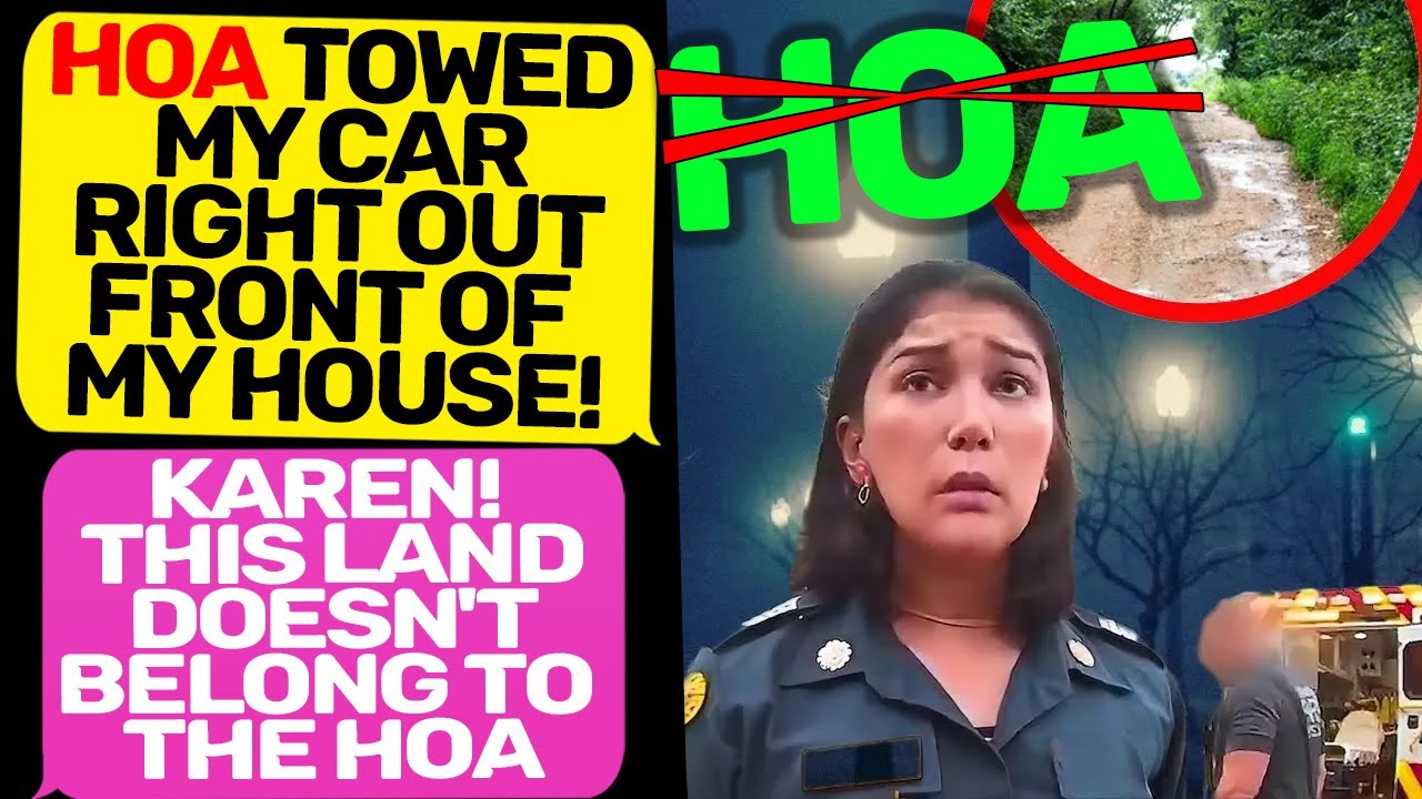HOA Karen Towed my car from land that doesn't belong to HOA! Thinks ...