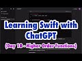 Day 18 of Learning Swift with ChatGPT - Higher Order Functions