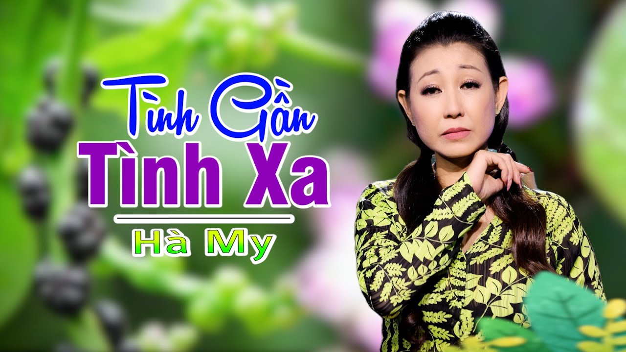 TUYỆT PHẨM Tình Gần Tình Xa || HÀ MY || Nhạc Xưa Để Đời.