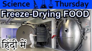 Freeze Drying FOOD Explained In HINDI {Science Thursday}