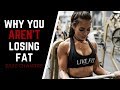 Why You ARENT Losing Fat - Common Mistakes