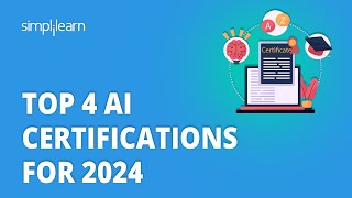 🔥 Top 4 AI Certifications 2024 | 4 Best AI Certifications For 2024 | Simplilearn