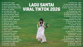 Viral TikTok Chill Songs 2026 — Latest Indonesian Pop Songs 2026 | Top Indonesian Hits 2026🌿