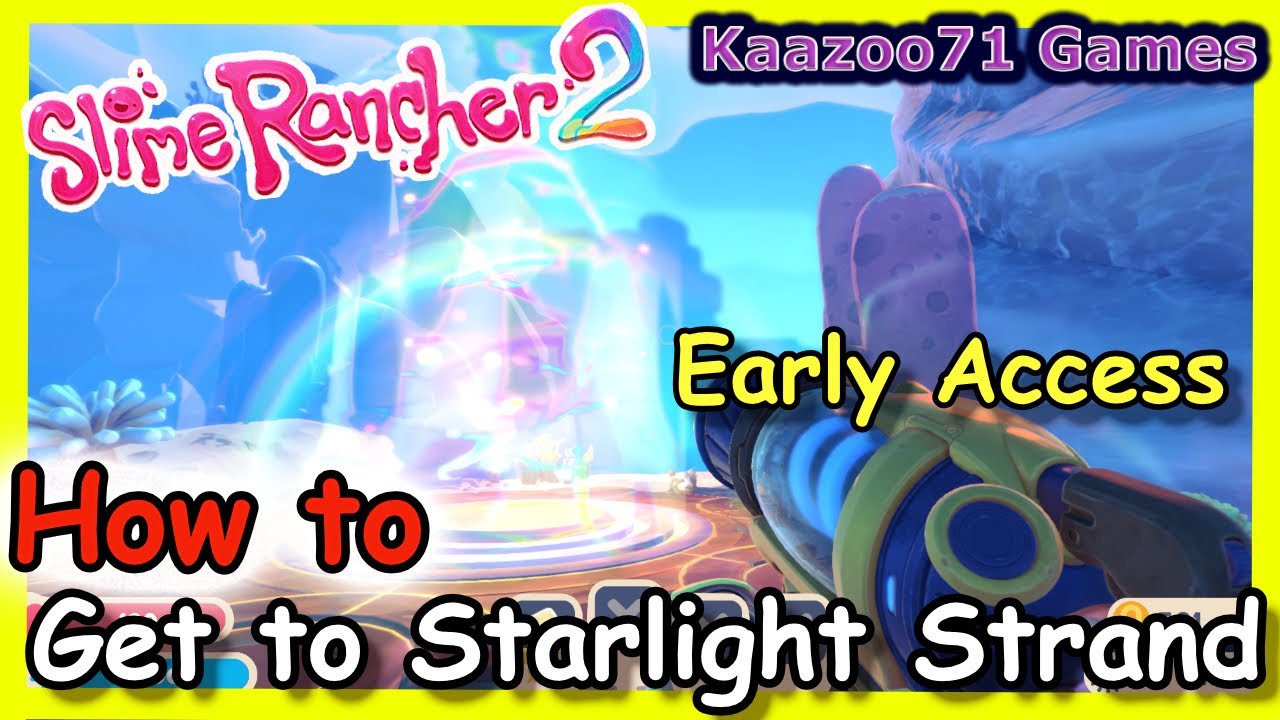 Slime Rancher 2: How to get to Starlight Strand