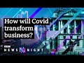 The Covid Economy: Bettering Business - BBC Newsnight