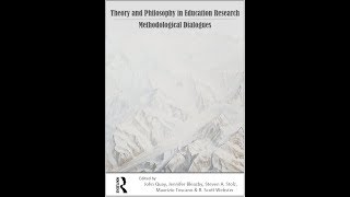 Theory and Philosophy in Education Research: Methodological Dialogues (INTRO TO CH3)