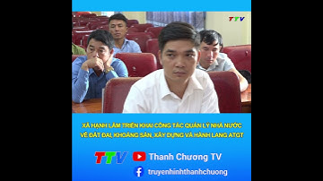 Xã Hạnh Lâm triển khai công tác quản lý nhà nước về đất đai, khoáng sản, xây dựng và hành lang ATGT