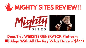 Mighty Sites Review-Does This WEBSITE GENERATOR Align With All The Key Value Drivers?(SEE)
