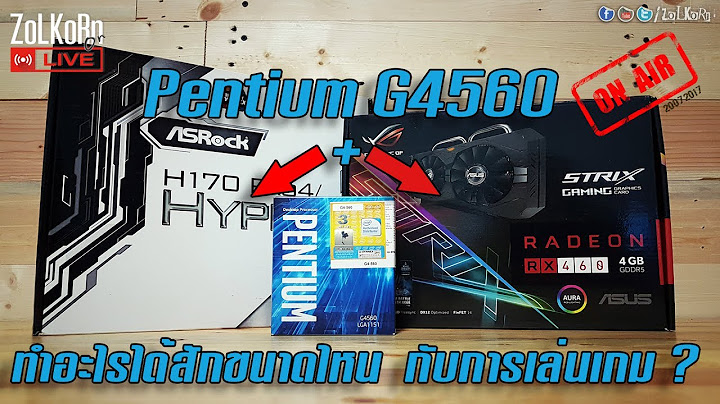 Intel pentium g4560 เล นฟ ฟ าได ม ย