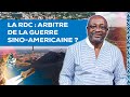 Reportage : la RDC, arbitre de la guerre sino américaine ?