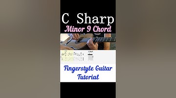 C Sharp Minor 9 Chord | Fingerstyle Guitar Tutorial + TABS, Sheet Music