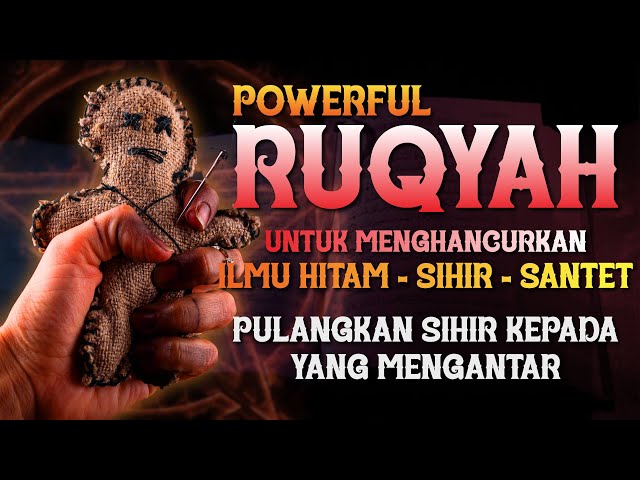 AYAT RUQYAH POWERFUL  الرقية الشرعية | PENGHANCUR SIHIR, ILMU HITAM, & SANTET DARI DUKUN YANG ZOLIM class=