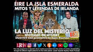 ÉIRE La Isla Esmeralda. Mitos y leyendas de Irlanda con Ángel Crespo by LA LUZ DEL MISTERIO CON JULIO BARROSO 21 views 3 months ago 1 hour, 58 minutes