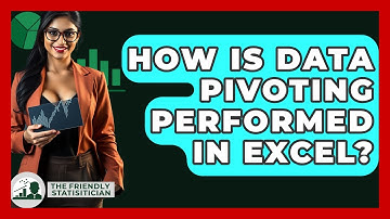 How Is Data Pivoting Performed In Excel? - The Friendly Statistician