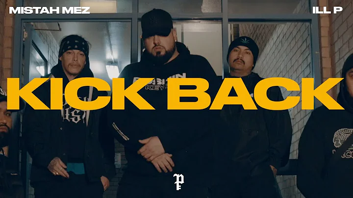 Mistah Mez - Kick Back Ft Ill P [Official Music Video]