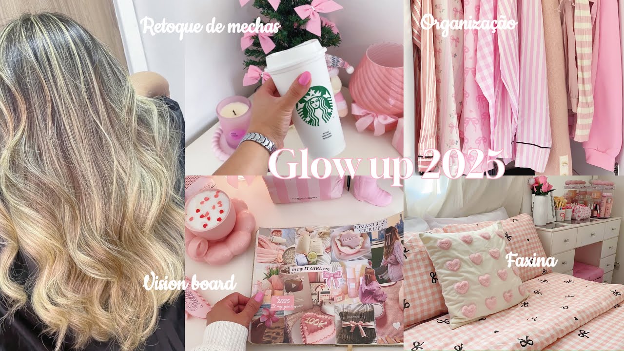 Glow up 2025 ✨ vision board , faxina , retoque de mechas, organização e mais 🎀💫