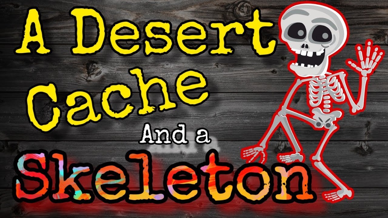 Geocaching in the Desert, Finding a Skeleton and a Gadget Cache