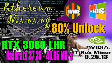 RTX 3060 LHR Ethereum Hashrate 39.36 - 40.05 MH/s | T-rex 0.25.13 - HiveOS | 80% Unlock