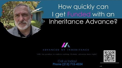 How quickly can I get Funded with an Inheritance Advance?
