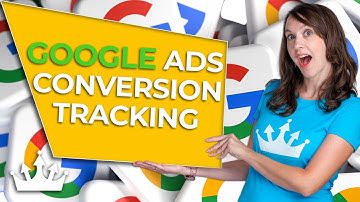 How to Set Up Google Ads Conversion Tracking