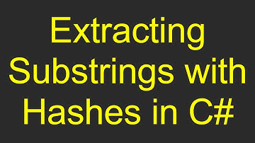 Extracting Substrings with Hashes in C#