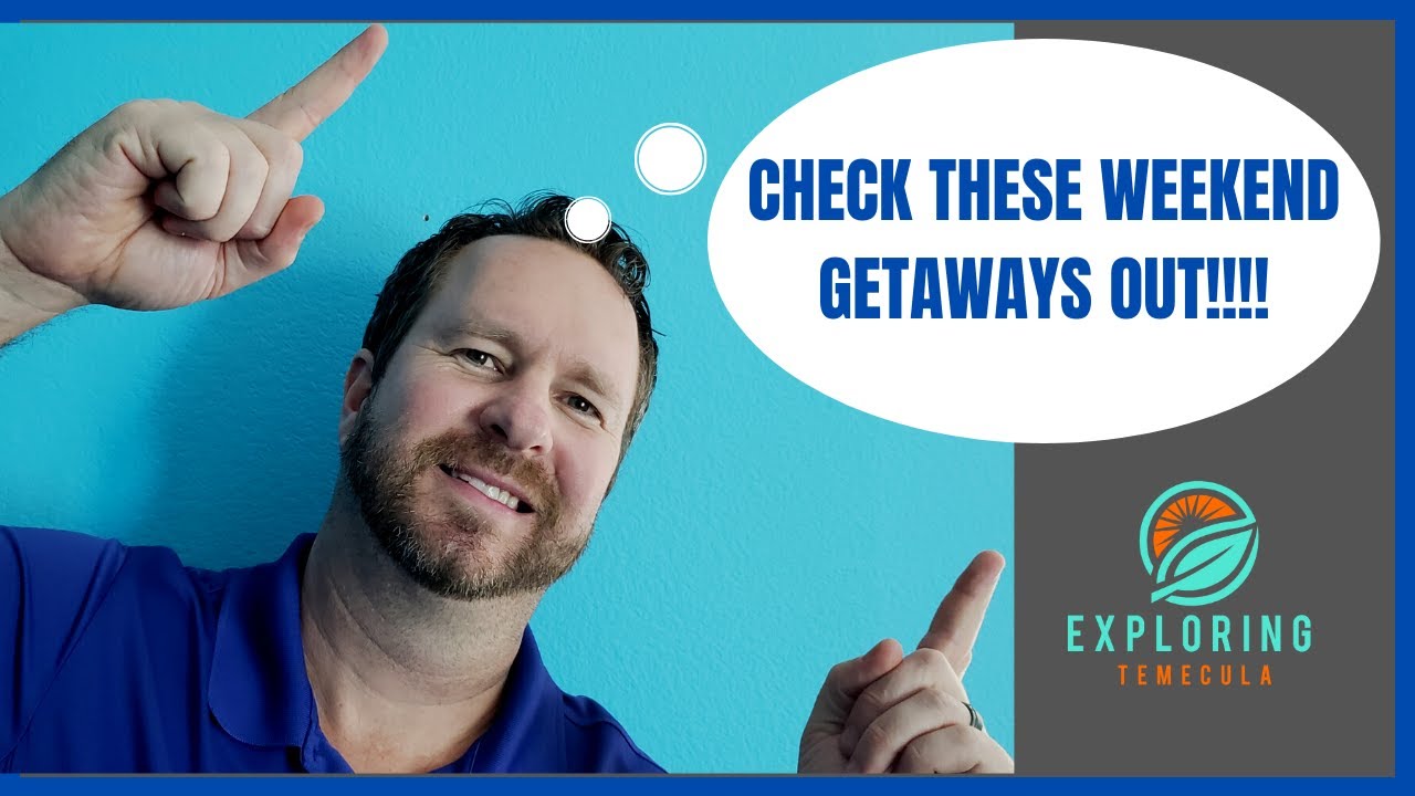 5 Best Weekend Getaways From Temecula