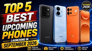 Top 5 Best Upcoming Phones Launching in September 2026! Specs, Launch Date & Pricing Details #phones