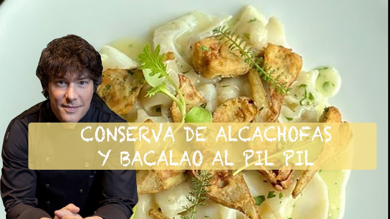 Conserva de alcachofas y Bacalao al pil pil.