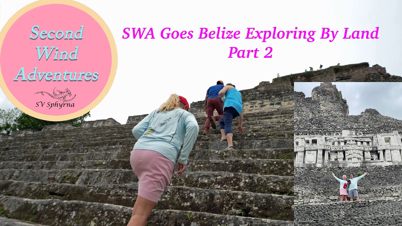 E7 - SWA Goes Belize Exploring by Land (Part 2) 4K
