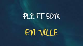 🎧 PLK FT. SDM - EN VILLE (SLOWED & REVERB)