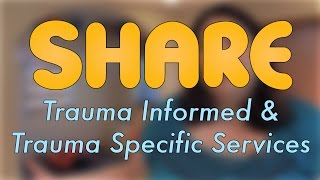 SHARE: Trauma Informed and Trauma Specific Services screenshot 2